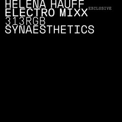 Helena Hauff - 313RGB / Synaesthetics Electro Mixx