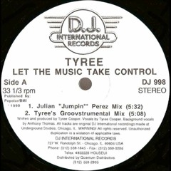 Tyree - Let The Music Take Control (Tyree's Groovstrumental Mix)