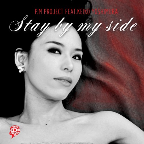 P.M Project Feat. Keiko Yoshimura - Stay By My Side (Cee ElAssaad Vocal Mix)