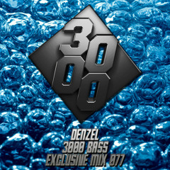 Denzel - 3000 Bass Exclusive Mix 077 [Free Download]