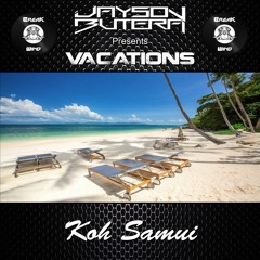 Jayson Butera Presents Vacations - Koh Samui (A Break Wind Productions Exclusive Mix) Free Download