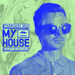Martin Solveig MyHouse February 2017 Mix Show