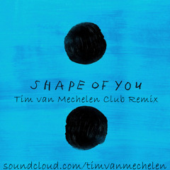 Ed Sheeran - Shape Of You (Tim Van Mechelen Remix) | Press "buy" for free full version download