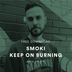 Free Download: SMOKI - Keep On Burning