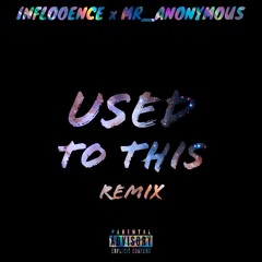 Used To This Remix Feat. MR_Anonymous
