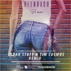Ofenbach - Be Mine (Eldar Stuff, Tim Cosmos Remix)