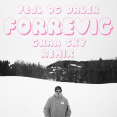 FEJL & DALER - Forrevig (graa sky Remix)