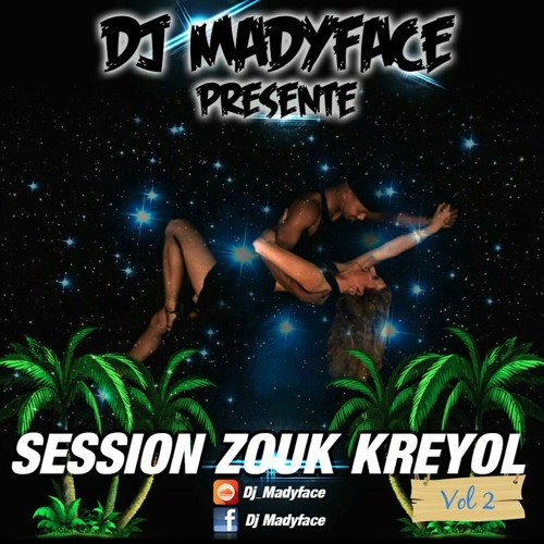 Session Zouk Kreyol Vol2 By Dj Madyface
