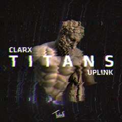 Clarx & Uplink - Titans [PLAYED BY ALAN WALKER @ TOMORROWLAND 2018]
