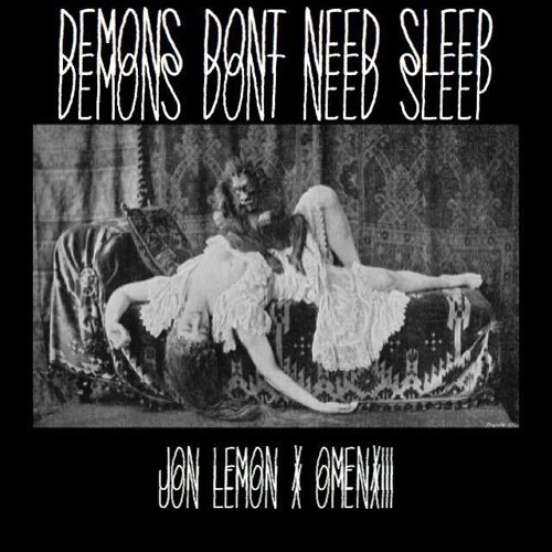 DEMONS DONT NEED SLEEP W/ OMENXIII [PROD. $OJHI]
