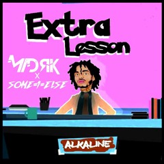 Alkaline - Extra Lesson (Madrik & SOME 1 ELSE REFLIP)