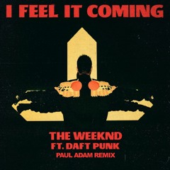 The Weeknd – I Feel It Coming Feat. Daft Punk (Paul Adam Remix)