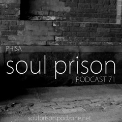 Phisa - Soul Prison Podcast #71