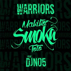 WARRIORS - Makiko MC, Totó & DJ NO5