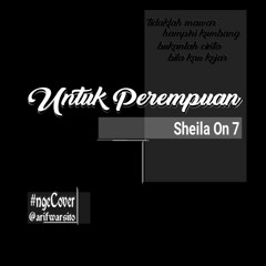 Sheila On 7 - Untuk Perempuan (COVER)