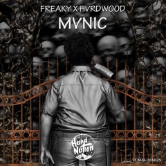 FREAKY x HVRDWOOD - MVNIC (Original Mix)