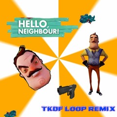 Hello Neighbour Shouts (TKDF Loop Remix)