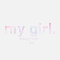 Maurice Moore - My Girl (Prod. Kingbnjmn) (edit)