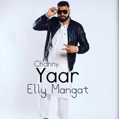 Yaar - Elly Mangat - Dj Channy 2017  - trap mix