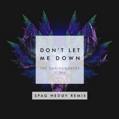 The Chainsmokers - Don't Let Me Down (Spag Heddy Remix) [Free DL]