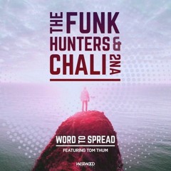 The Funk Hunters & Chali 2na - WORD TO SPREAD Feat. Tom Thum (Andrey Pastushyn Remix)
