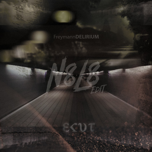 Delirium - Freymann - N8L8 - ECUT Edit