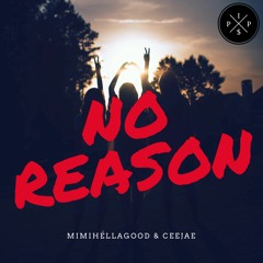 MiMiHellaGood Ft CeeJae - No Reason
