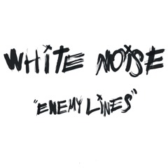 Whitenoise-Enemy lines