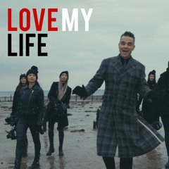 Robbie Williams - Love My Life (Live Version)
