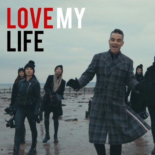 Download Lagu Robbie Williams - Love My Life (Live Version)
