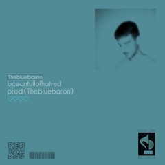 Thebluebaron - oceanfullofhatred (prod. by Thebluebaron)