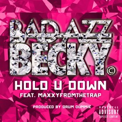 Hold U Down (Ft. Maxxyfromthetrap) Prod By Drum Dummie