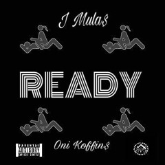 Ready ft Oni Knoffin$