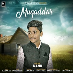 Muqaddar - Nand ft. Sachin Ahuja