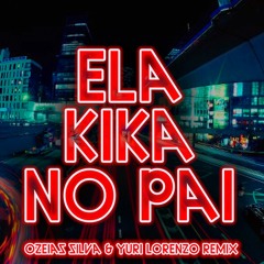 MC Lan - Kika No Pai (Ozeias Silva & Yuri Lorenzo Remix) FREE DOWNLOAD