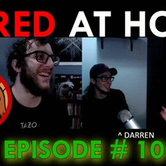 Bored At Home (EPISODE #10) -  SPECIAL GUEST DARREN IS HERE