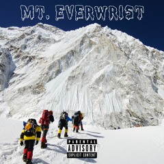 Mt. Everwrist [Prod. SuperStar Bruno]