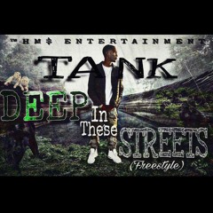 TANK - Deep In These Streets Freestyle
