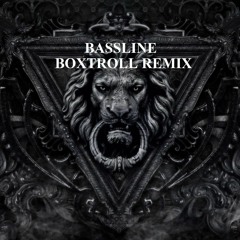 Bassline Boxtroll Remix