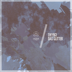 Swynce - Das Glitter (Original Mix)