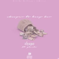 Chxpo - Cheaper to keep her ft Ghacha (Prod Dj Flippp x 12Million)
