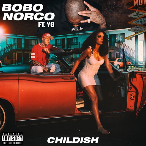 BoBo Norco Ft. YG - Childish