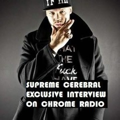CHROME RADIO #178 (W/ SPECIAL GUEST SUPREME CEREBRAL) 2/24