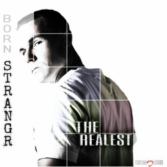 06 - Born Strangr - The Realest