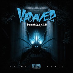 Kadaver - Doom Slayer [Prime Audio]