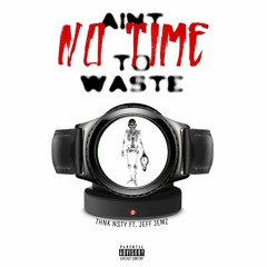 No Time  [FT. Jeff Jemz]