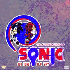 Sonic - 1Lo Tone x 1Lo Yay