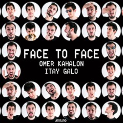 Omer Kahalon X Itay Galo - Face To Face 26/02/2017