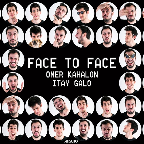 Omer Kahalon X Itay Galo - Face To Face 26/02/2017