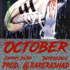 October Cammy Dub$ Ft. BapeKojack [Prod. Ra$$$had]
